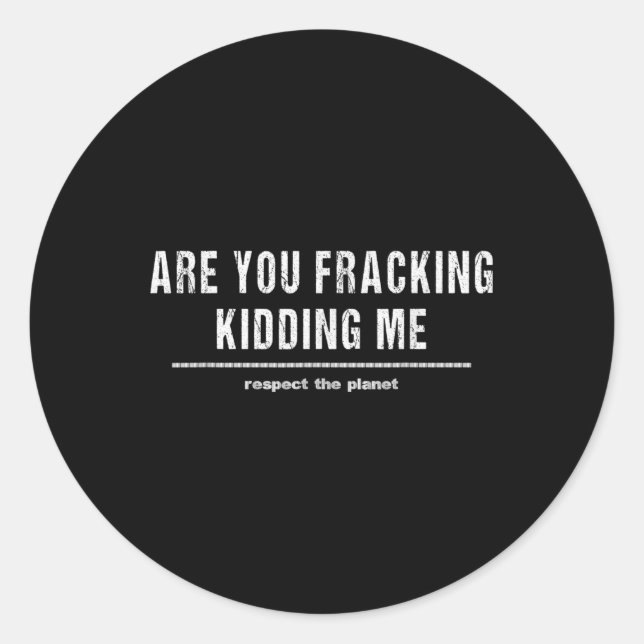 Pegatina Redonda ¿Estás Fracturando El Secuestro De Long Oil Explor (Anverso)