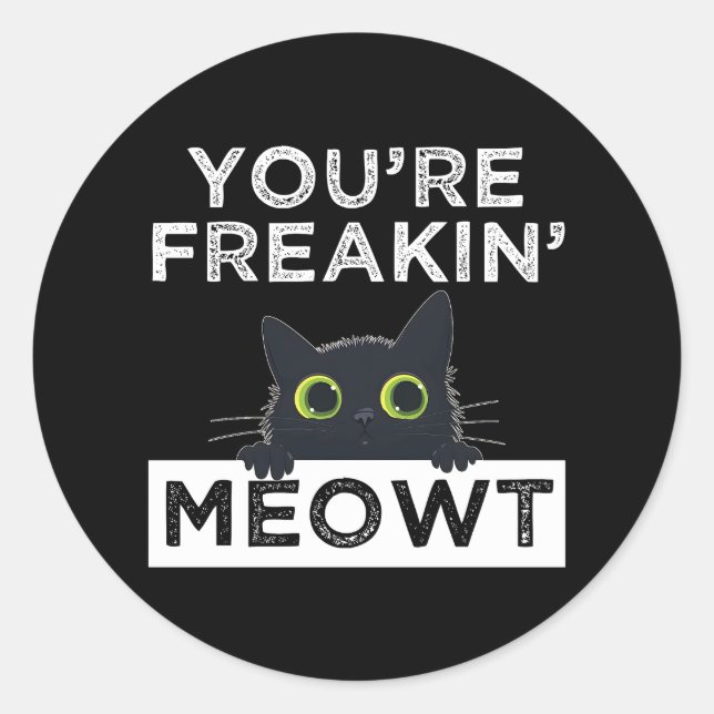 Pegatina Redonda Estás Meowt Meando (Anverso)