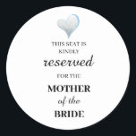 Pegatina Redonda Este asiento está amablemente reservado para la ma<br><div class="desc">Este asiento está amablemente reservado para la madre de la novia</div>