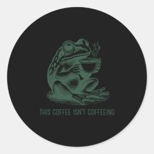 Pegatina Redonda Este café no está cafeinando divertidamente adicci