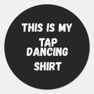 Pegatina Redonda Este Es Mi Papel De Baile De Papanicolau Tap Dance