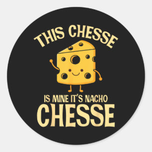 Pegatina Redonda Este queso es mío, es queso nacho divertido