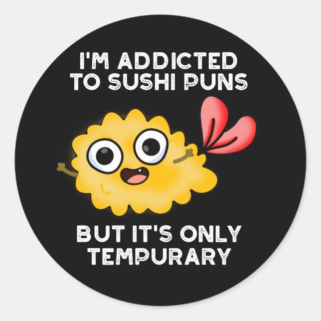 Pegatina Redonda Estoy adicto a los puntitos de sushi, pero es solo (Anverso)