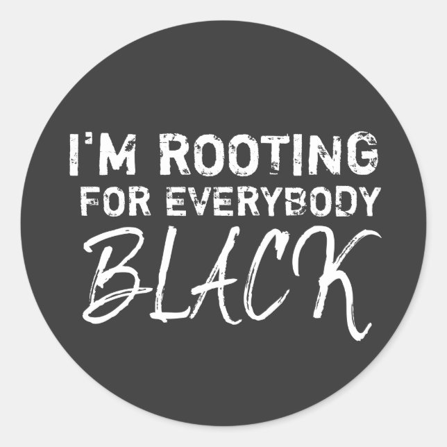 Pegatina Redonda Estoy alentando a todo el mundo negro (Anverso)