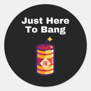 Pegatina Redonda Estoy aquí para Bang