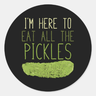 Pegatina Redonda Estoy Aquí Para Comer Todas Las Pilas De Pickle