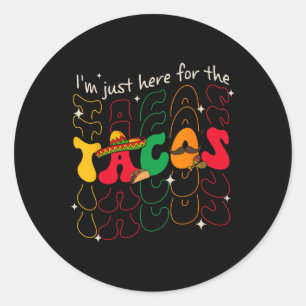 Pegatina Redonda Estoy Aquí Por El Fiesta Tacos Cinco De Mayo