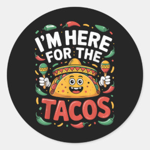 Pegatina Redonda Estoy Aquí Por Los Tacos Fiesta Cinco De Mayo Funn