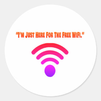 Pegatina Redonda Estoy Aquí Solo Por El WiFi Gratuito