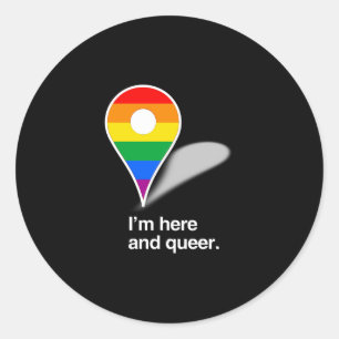 Pegatina Redonda Estoy aquí y queer