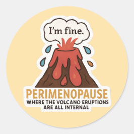Pegatina Redonda Estoy Bien Volcán – Erupción Interna Perimenopáusi