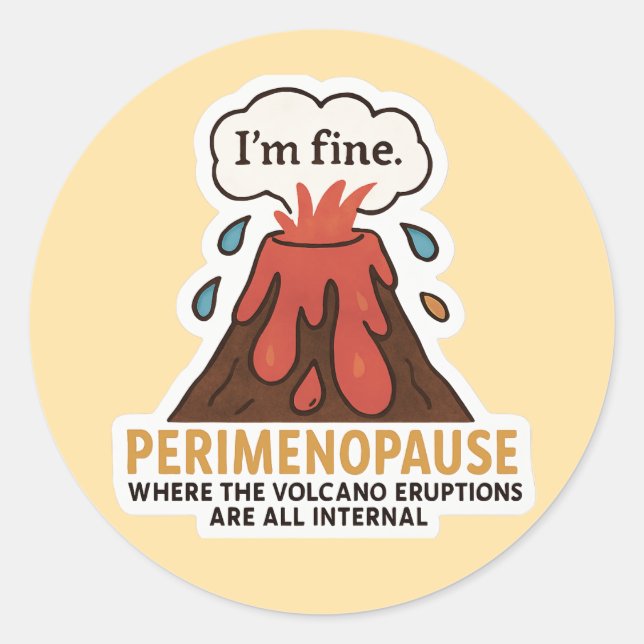Pegatina Redonda Estoy Bien Volcán – Erupción Interna Perimenopáusi (Anverso)