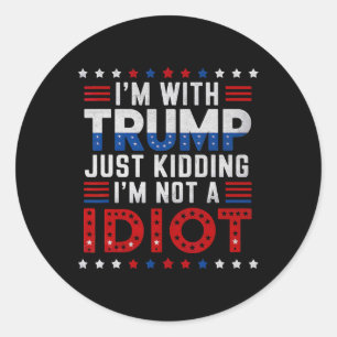 Pegatina Redonda Estoy con Trump que me está matando, no soy idiota