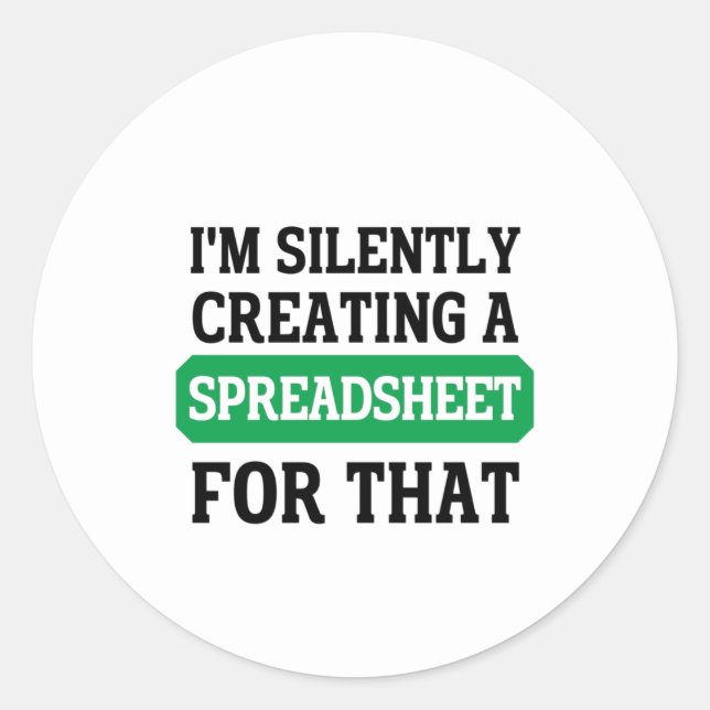Pegatina Redonda Estoy creando una hoja de cálculo silenciosamente  (Anverso)