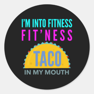 Pegatina Redonda Estoy en forma, taco de fitness en mi boca entrena