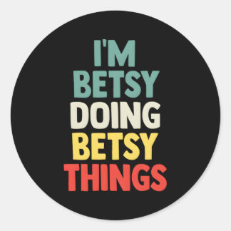 Pegatina Redonda Estoy Haciendo Betsy Cosas Nombre Personalizado