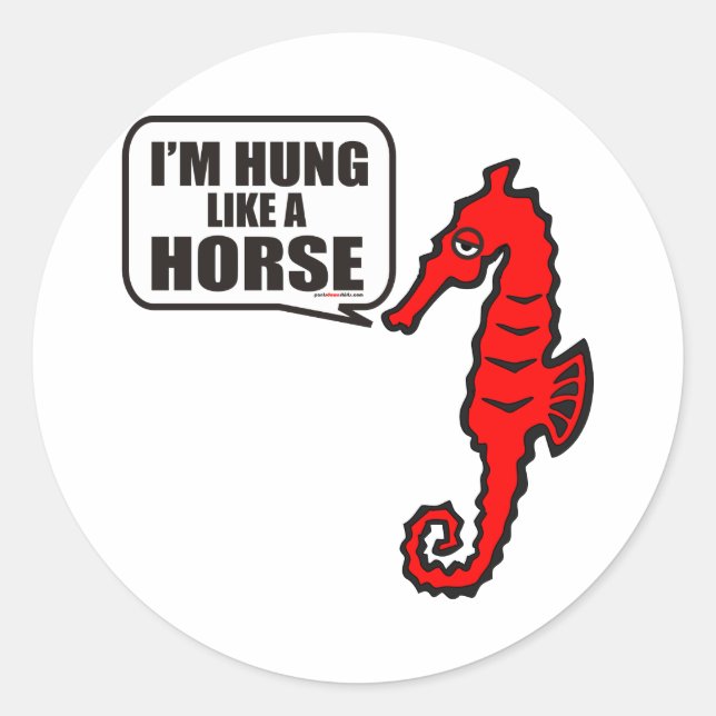 PEGATINA REDONDA ESTOY HUNG COMO UN CABALLO (Anverso)