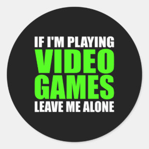 Pegatina Redonda Estoy jugando a videojuegos dejarme solo, un diver