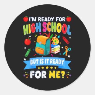 Pegatina Redonda Estoy Listo Para La Escuela Secundaria Pero Está L
