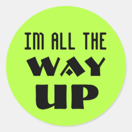 Pegatina Redonda estoy todo el camino hacia arriba