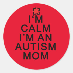 Pegatina Redonda Estoy tranquila soy una mamá autista