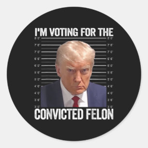 Pegatina Redonda Estoy Votando Por El Condenado Felon Funny Pro Tru