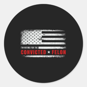 Pegatina Redonda Estoy Votando Por El Condenado Felon Funny Pro Tru