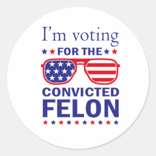 Pegatina Redonda Estoy votando por el convicto Felon Funny Pro Trum