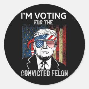 Pegatina Redonda Estoy votando por el convicto Felon Funny Trump