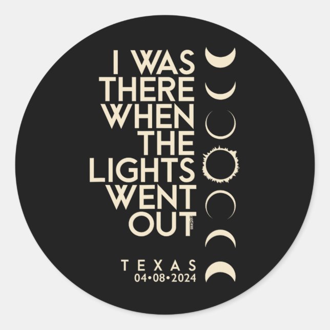 Pegatina Redonda Estuve Allí En Texas Total Eclipse Solar 2024 (Anverso)