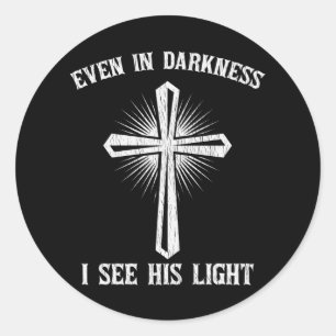 Pegatina Redonda Even In Darkness I See His Light Jesus Christian