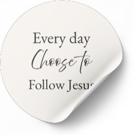 Pegatina Redonda Every Day Choose to Follow Jesus Sticker