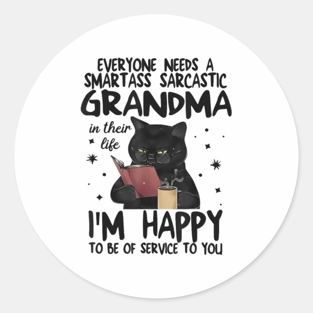 Pegatina Redonda Everyone Needs A Smart Sarcastic Grandma In Their  (Anverso)