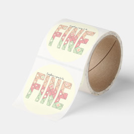 Pegatina Redonda Everything’s Going to Be Fine Cute Stickers