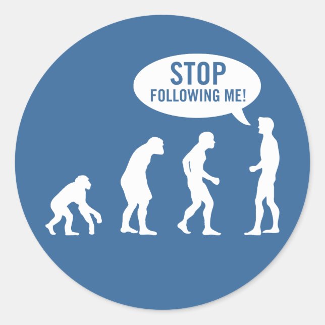 Pegatina Redonda evolución - ¡deja de seguirme! (Anverso)