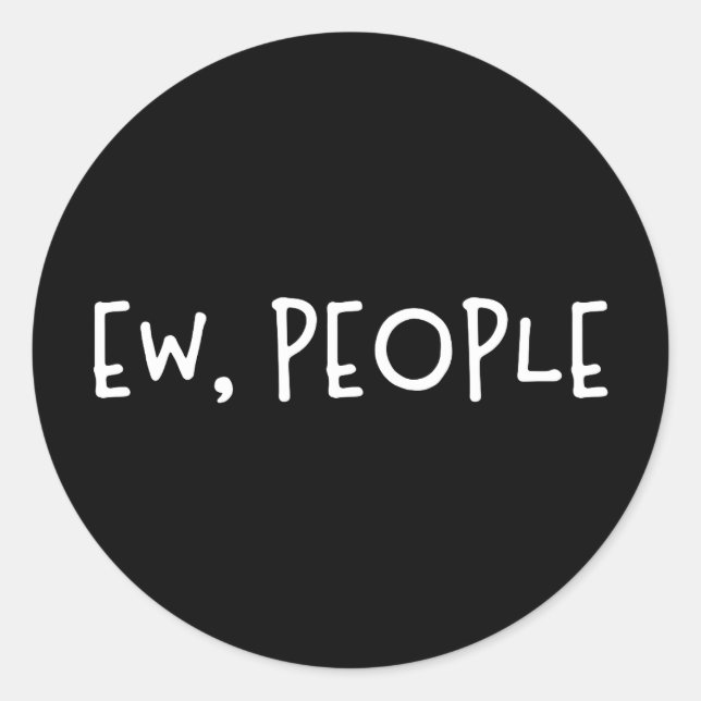 Pegatina Redonda Ew, People Funny Humor Introvert (Anverso)