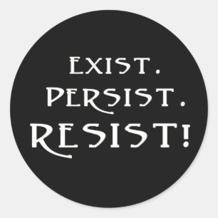 Pegatina Redonda Exista. Persista. ¡Resista!