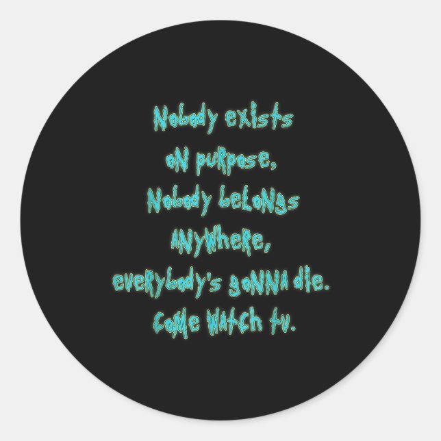 Pegatina Redonda Existence Is Pain Fandom Funny Quotes For Mens  (Anverso)