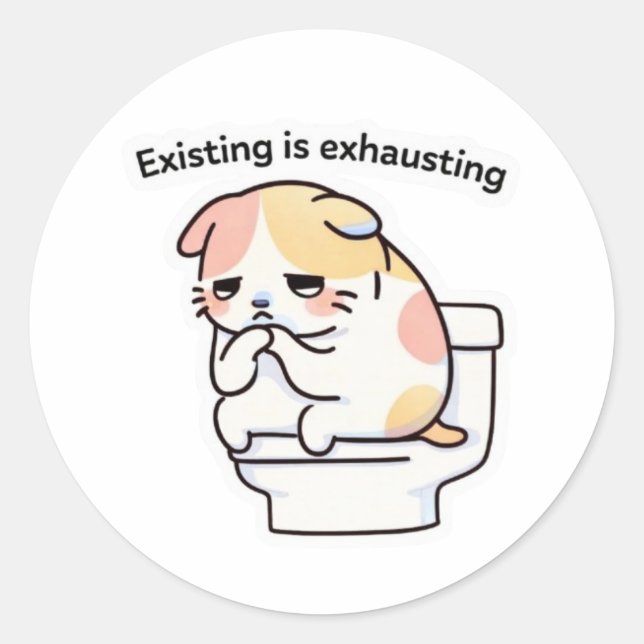 Pegatina Redonda Existing Is Exhausting Meme Sticker (Anverso)