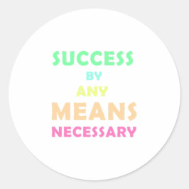 Pegatina Redonda Éxito por cualquier medio necesario - Determinació