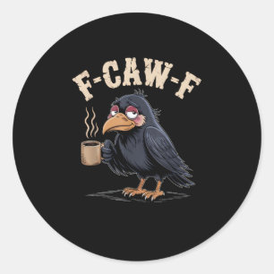 Pegatina Redonda F Caw F Café Cuervo Gótico Cuervo Divertido Hallow