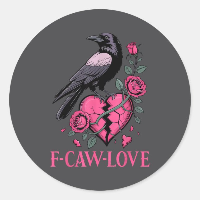 Pegatina Redonda F Caw F Crow Anti Valentine's Day Dark Gothic Brok (Anverso)