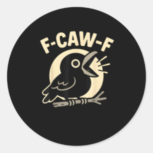 Pegatina Redonda F Caw F Crow Divertido F-Caw-F Humor Inapropiado H
