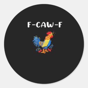 Pegatina Redonda F-Caw-F Divertido Moderno