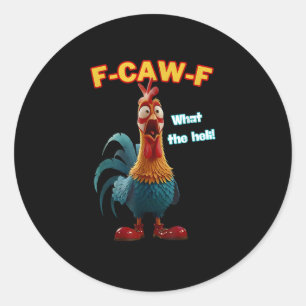 Pegatina Redonda F-Caw-F El Gallo Divertido Humor F-Caw-F Gallo