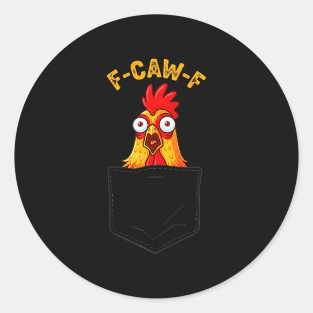 Pegatina Redonda F-caw-f Funny Chicken Cket Humor Quote Rooster Mem (Anverso)
