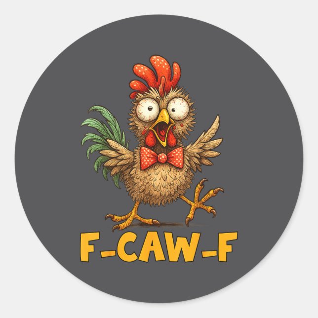 Pegatina Redonda F-caw-f Funny Chicken Humor Quote Rooster Meme Fun (Anverso)