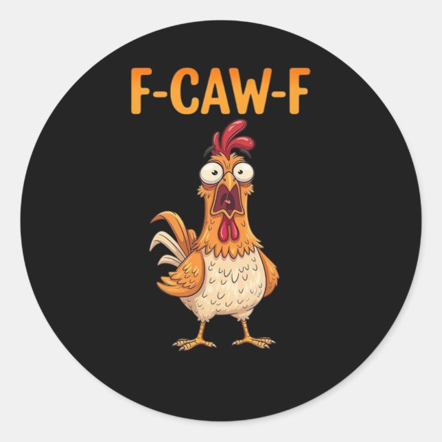Pegatina Redonda F-Caw-F Funny Chicken Saying Rooster Meme Sarcasti (Anverso)