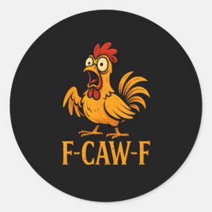 Pegatina Redonda F-Caw-F Gallina Divertida Humor Gallina Meme Galli