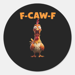 Pegatina Redonda F-Caw-F Gallo Divertido Decir Pollo Meme Sarcasti